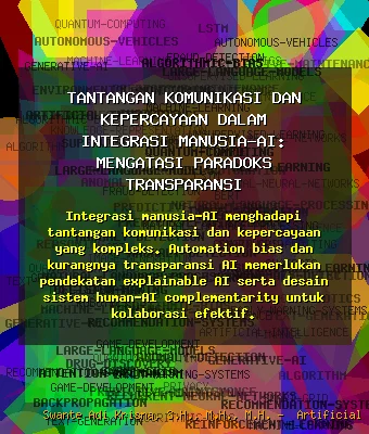 Tantangan Komunikasi dan Kepercayaan dalam Integrasi Manusia-AI: Mengatasi Paradoks Transparansi
