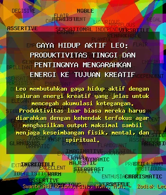 Gaya Hidup Aktif Leo: Produktivitas Tinggi 🔥 dan Pentingnya Mengarahkan Energi ke Tujuan Kreatif