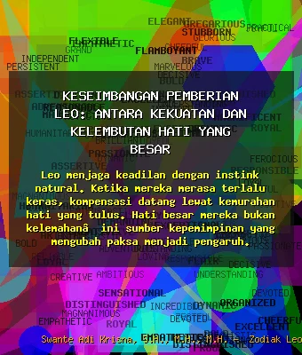 Keseimbangan ❤️ Pemberian Leo: Antara Kekuatan dan Kelembutan Hati yang Besar
