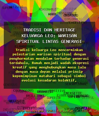 Tradisi dan Heritage Keluarga Leo: Warisan Spiritual Lintas Generasi 🏛️